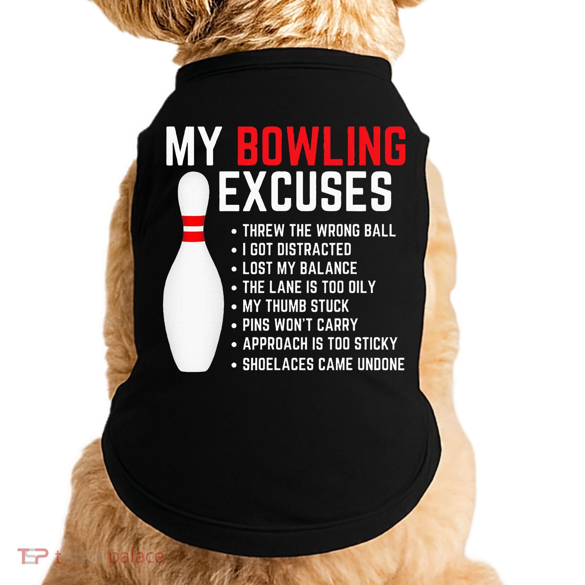 My Bowling Excuses Bowler Funny Bowling Doggie Tank