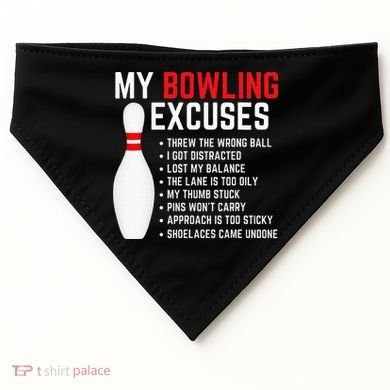 My Bowling Excuses Bowler Funny Bowling USA-Made Doggie Bandana