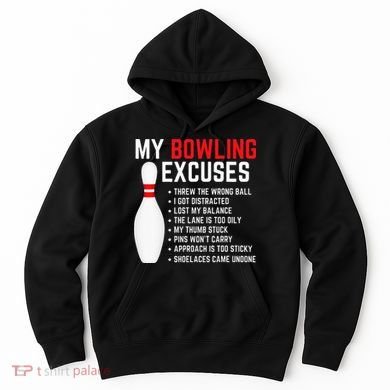 My Bowling Excuses Bowler Funny Bowling Hoodie