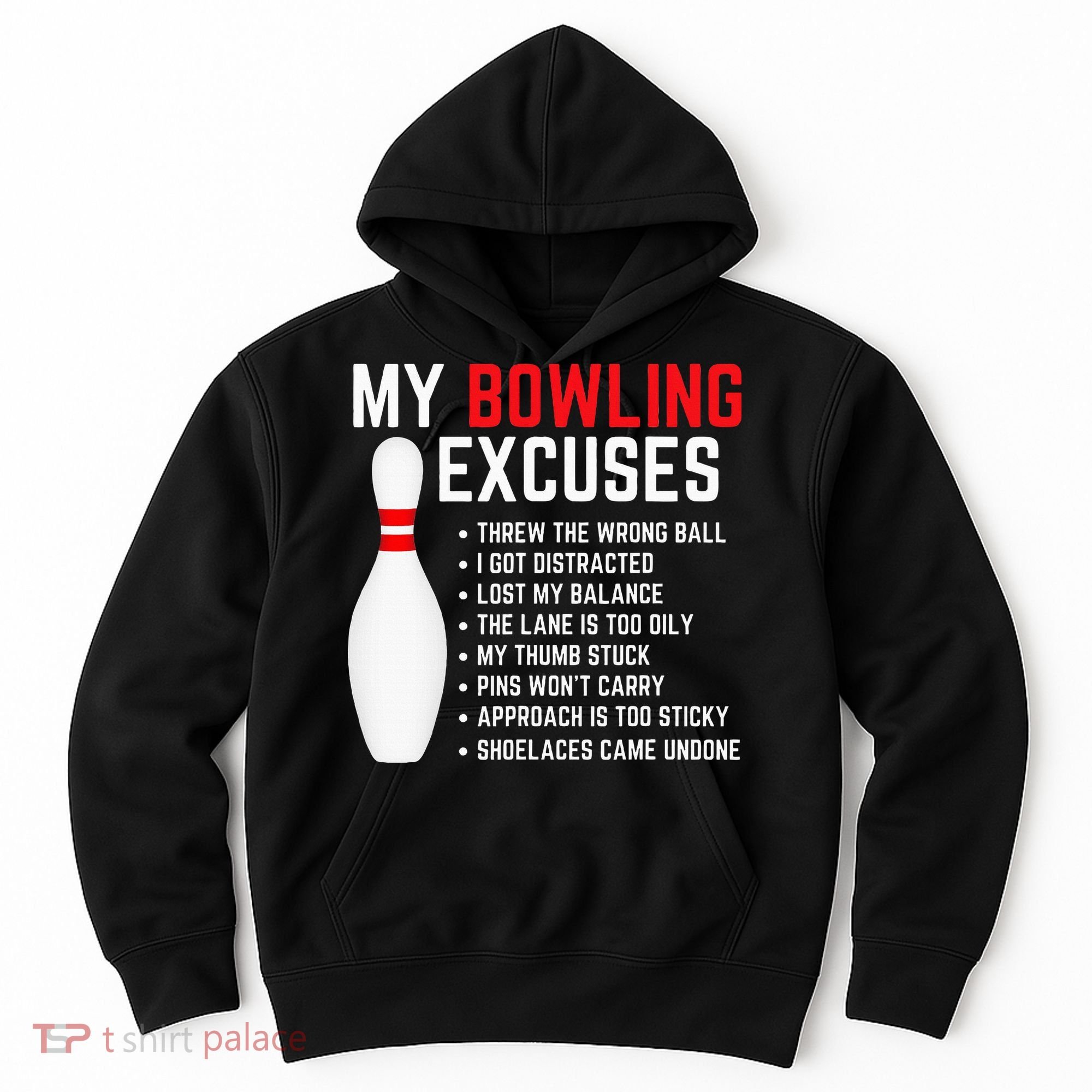 My Bowling Excuses Bowler Funny Bowling Hoodie
