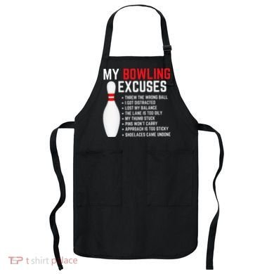 My Bowling Excuses Bowler Funny Bowling Apron