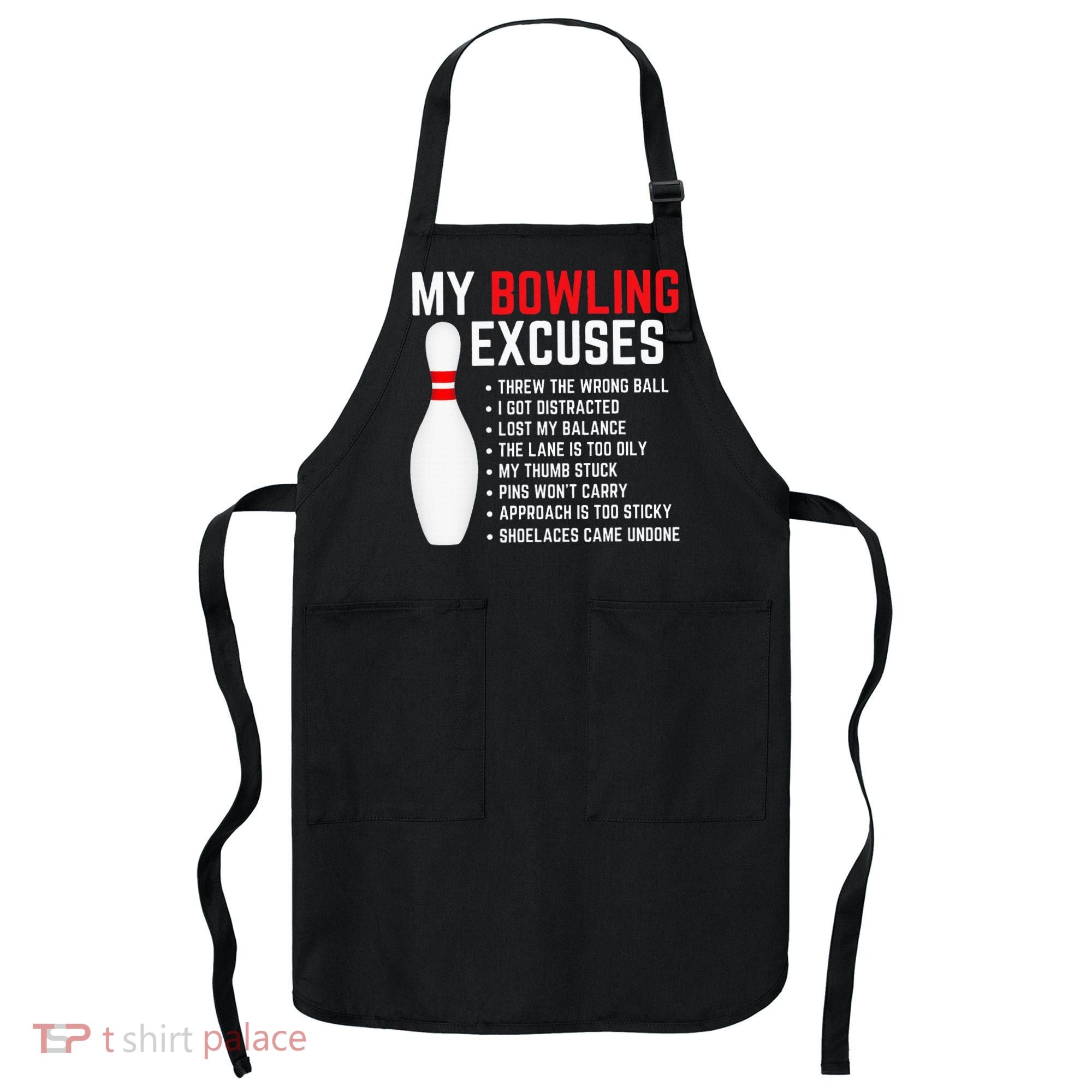 My Bowling Excuses Bowler Funny Bowling Apron