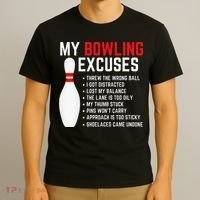 My Bowling Excuses Bowler Funny Bowling T-Shirt thumb 3