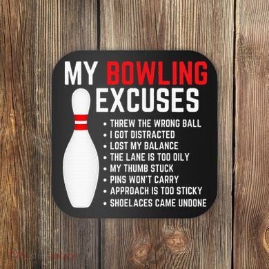 My Bowling Excuses Bowler Funny Bowling Coaster
