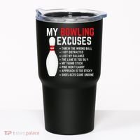 My Bowling Excuses Bowler Funny Bowling Tumbler thumb 0