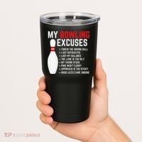 My Bowling Excuses Bowler Funny Bowling Tumbler thumb 2