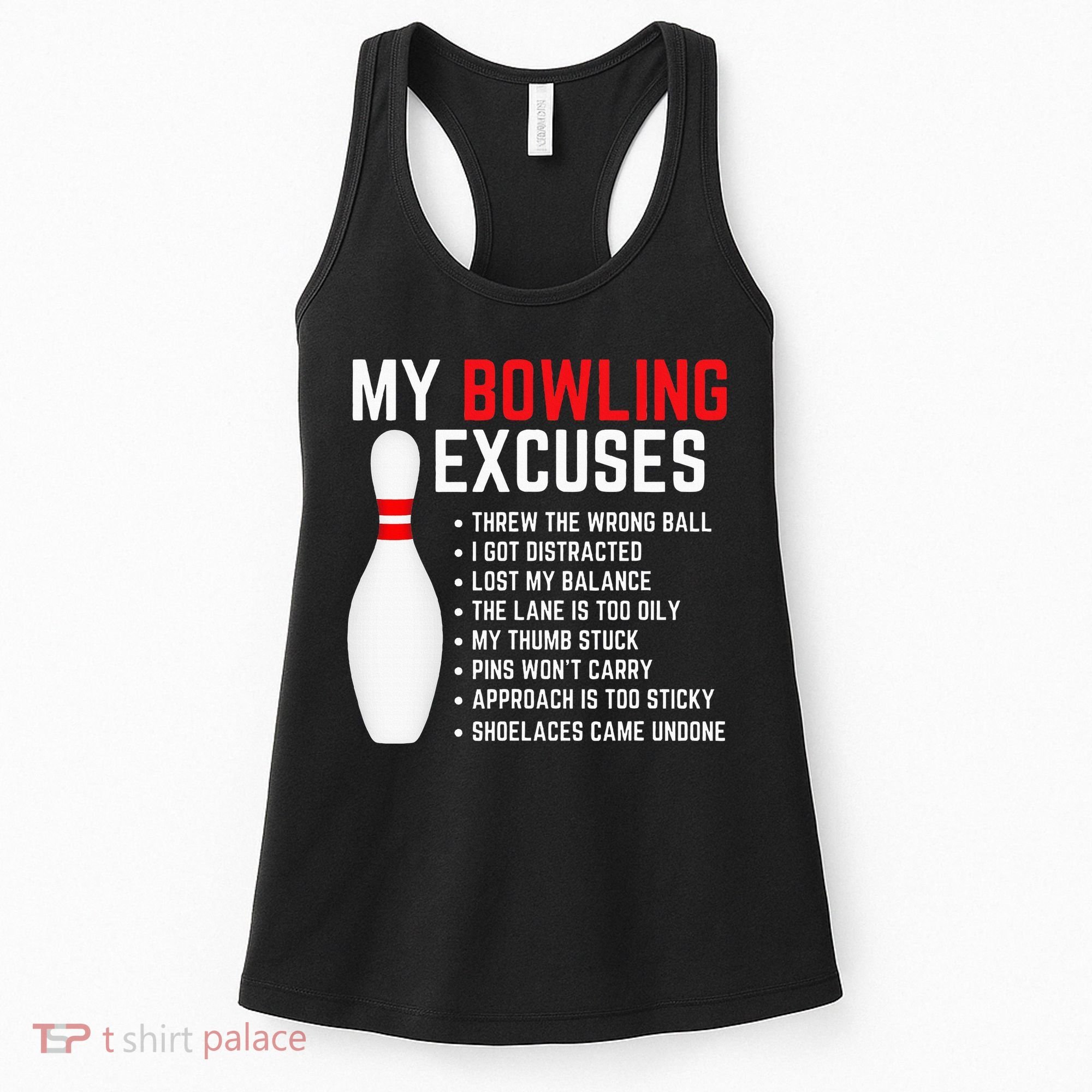 My Bowling Excuses Bowler Funny Bowling Women's Tank Top