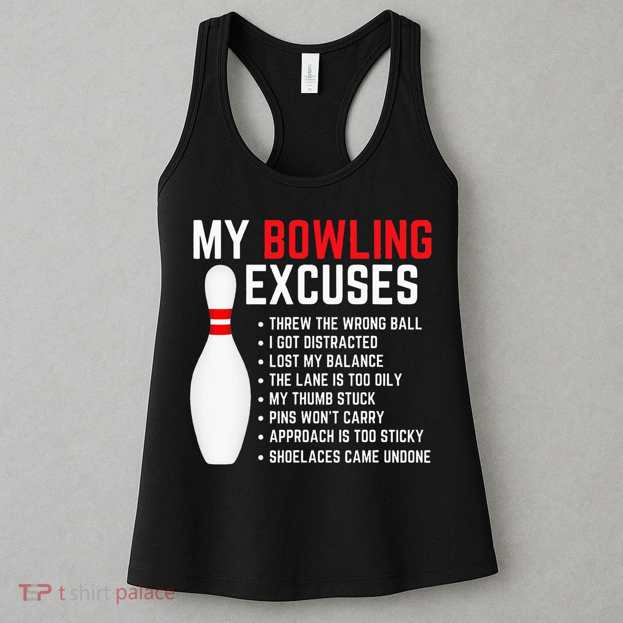 My Bowling Excuses Bowler Funny Bowling Women's Tank Top
