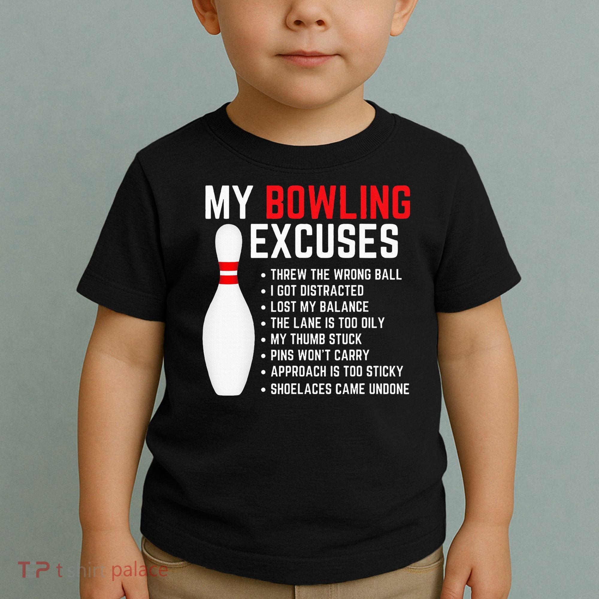 My Bowling Excuses Bowler Funny Bowling Toddler T-Shirt