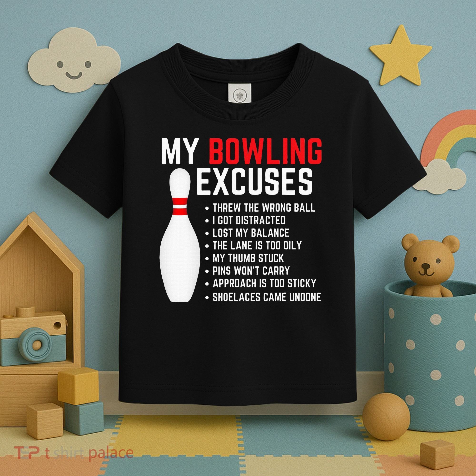 My Bowling Excuses Bowler Funny Bowling Toddler T-Shirt