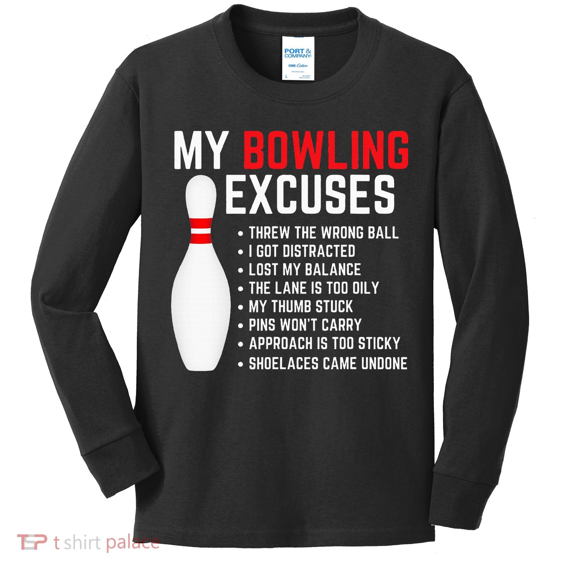 My Bowling Excuses Bowler Funny Bowling Kids Long Sleeve Shirt