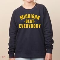 Michigan Beat Everybody Funny Women's Sweatshirt thumb 0