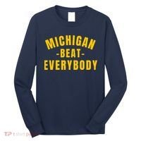 Michigan Beat Everybody Funny Long Sleeve Shirt thumb 0