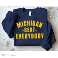 Michigan Beat Everybody Funny Sweatshirt thumb 2