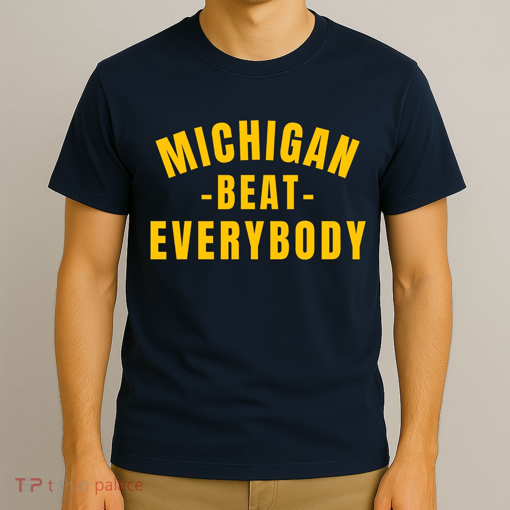 Michigan Beat Everybody Funny T-Shirt