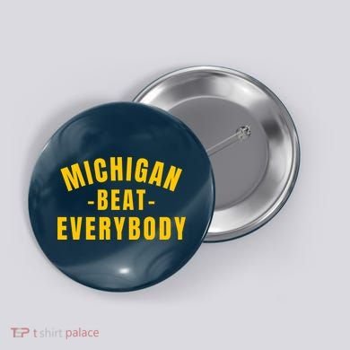 Michigan Beat Everybody Funny Button