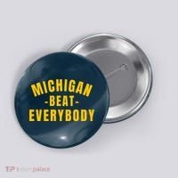 Michigan Beat Everybody Funny Button thumb 0