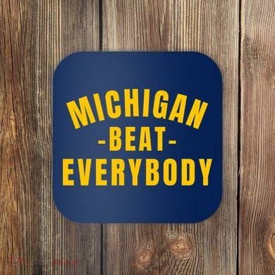 Michigan Beat Everybody Funny Coaster