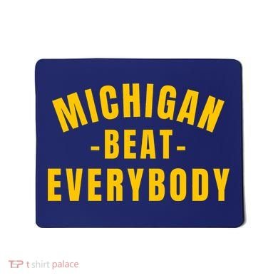 Michigan Beat Everybody Funny Mousepad
