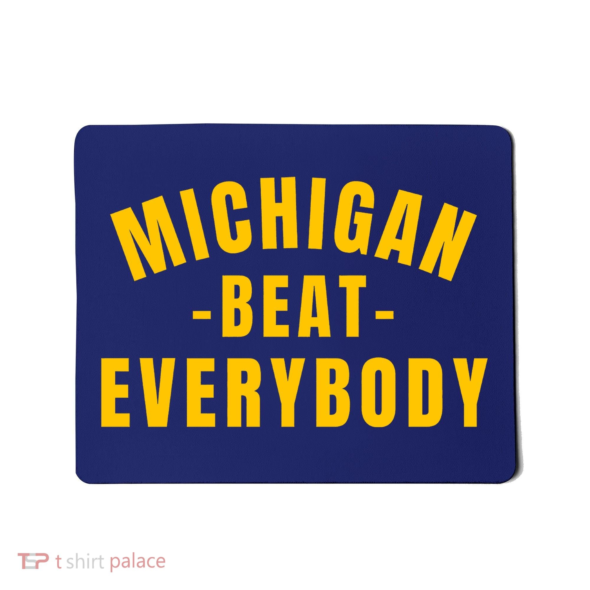 Michigan Beat Everybody Funny Mousepad