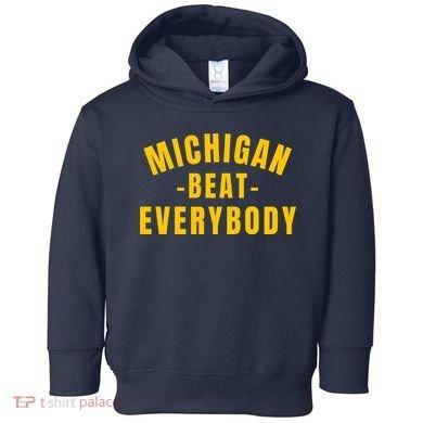 Michigan Beat Everybody Funny Toddler Hoodie