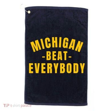 Michigan Beat Everybody Funny Golf Towel