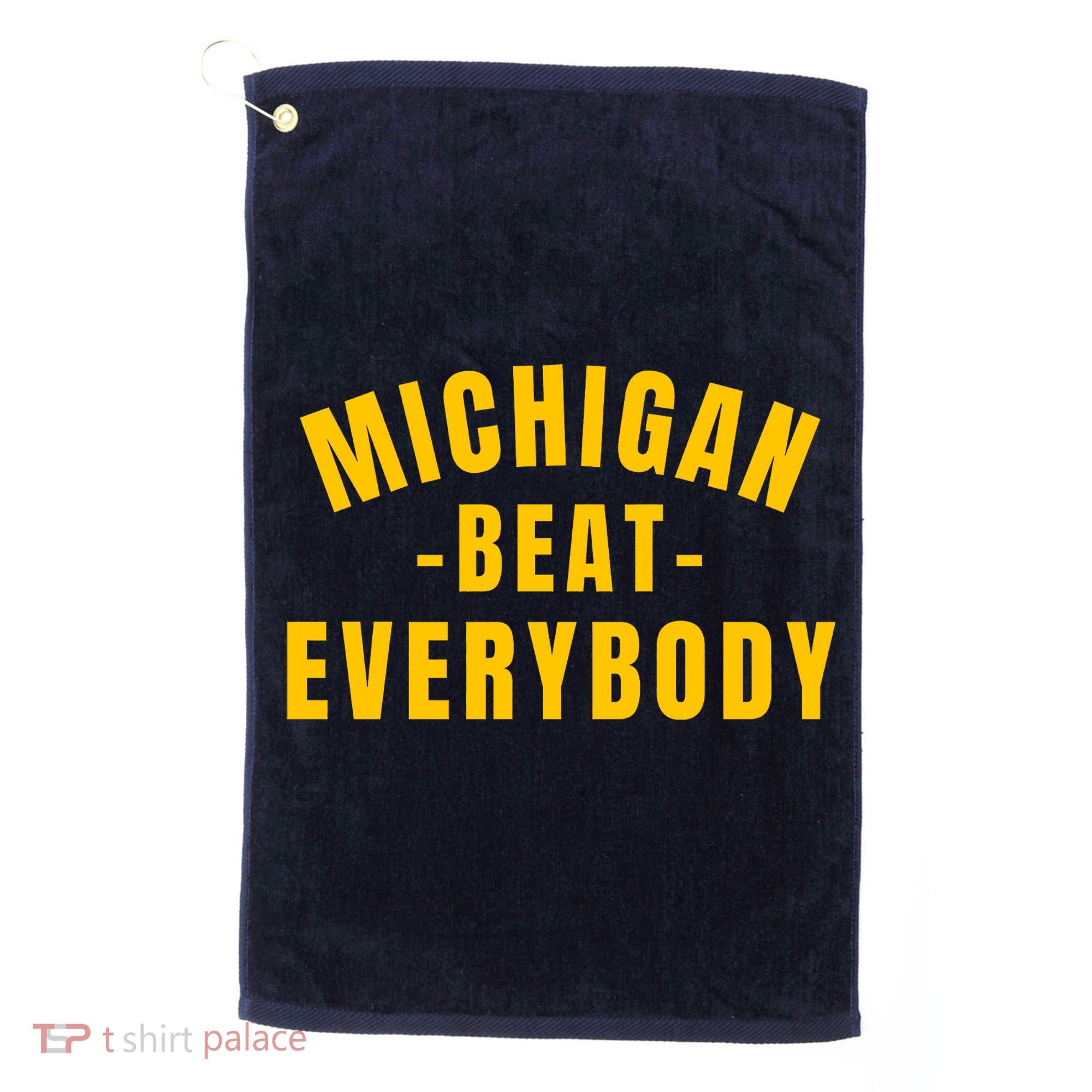 Michigan Beat Everybody Funny Golf Towel