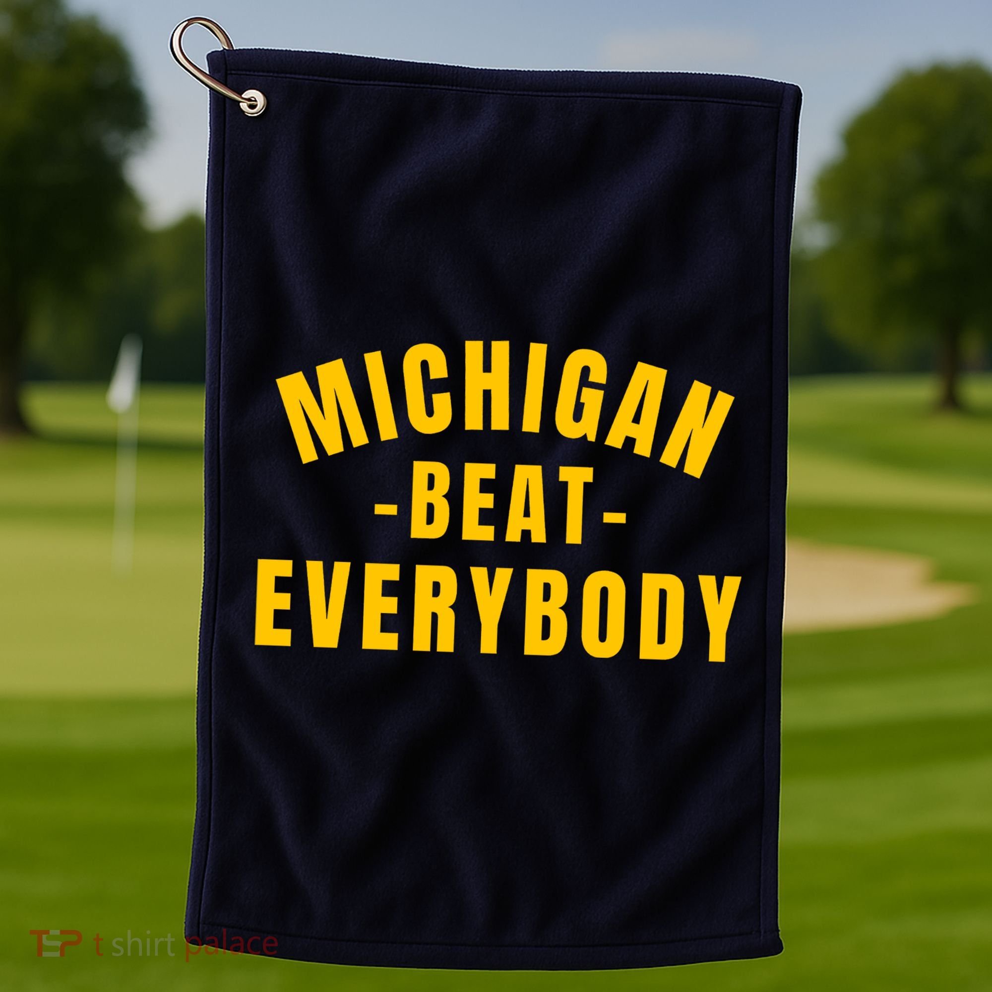 Michigan Beat Everybody Funny Golf Towel