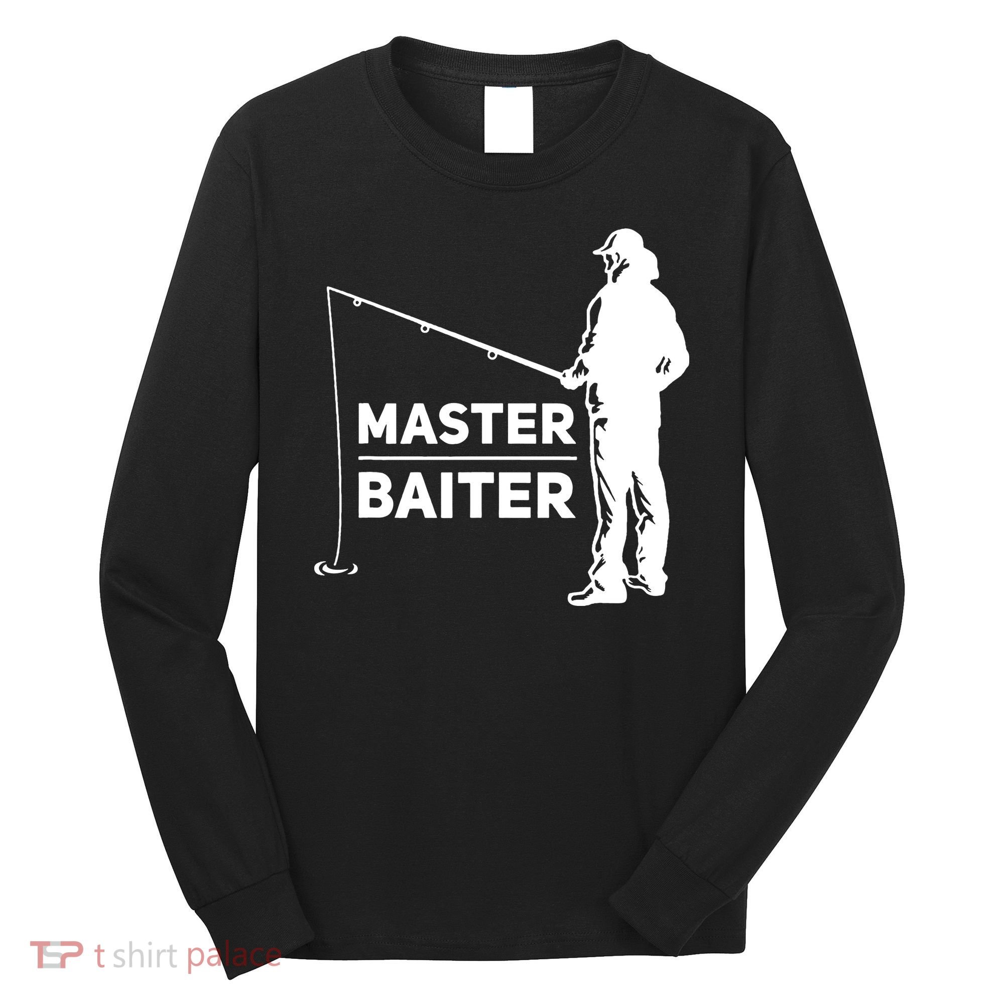 Master Baiter for Fisherman or Fishing Lover Long Sleeve Shirt