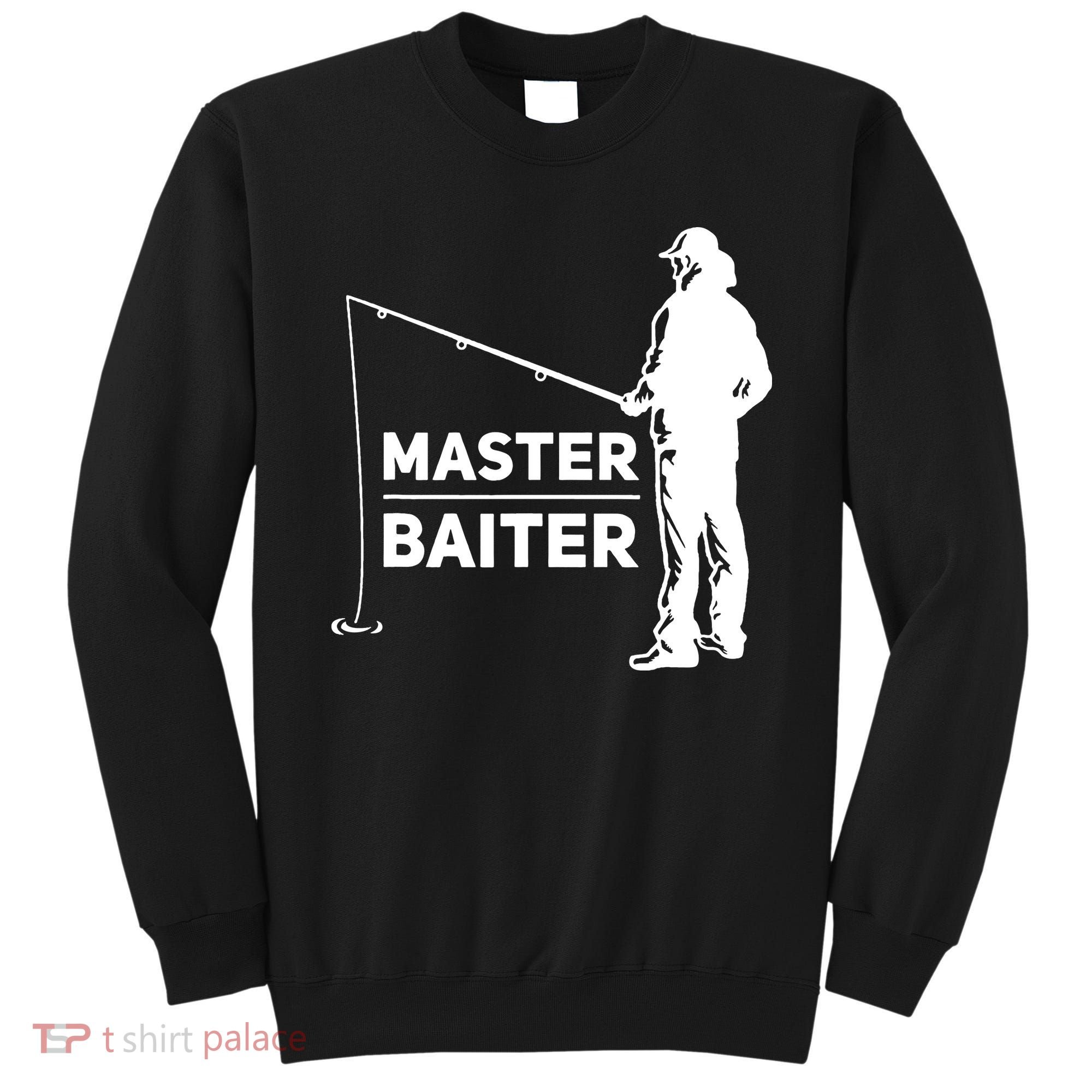 Master Baiter for Fisherman or Fishing Lover Sweatshirt