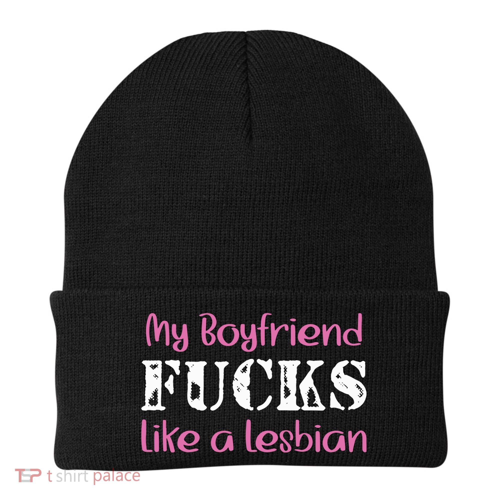 My Boyfriend Fucks Like A Lesbian Beanie
