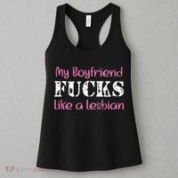 My Boyfriend Fucks Like A Lesbian Women's Tank Top thumb 3