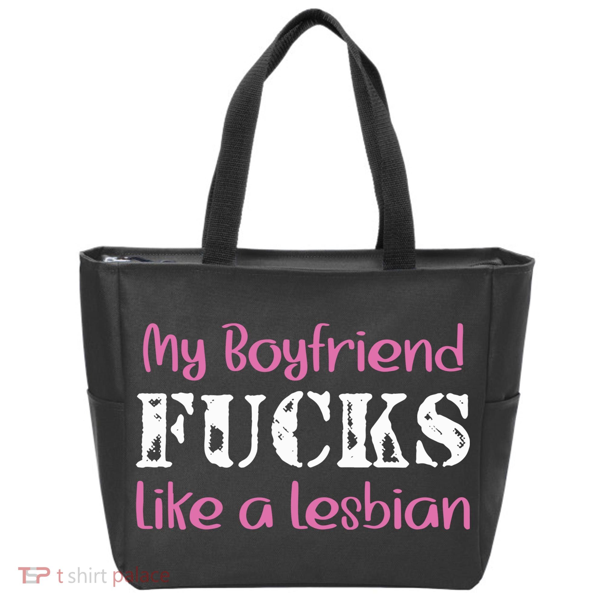 My Boyfriend Fucks Like A Lesbian Tote Bag