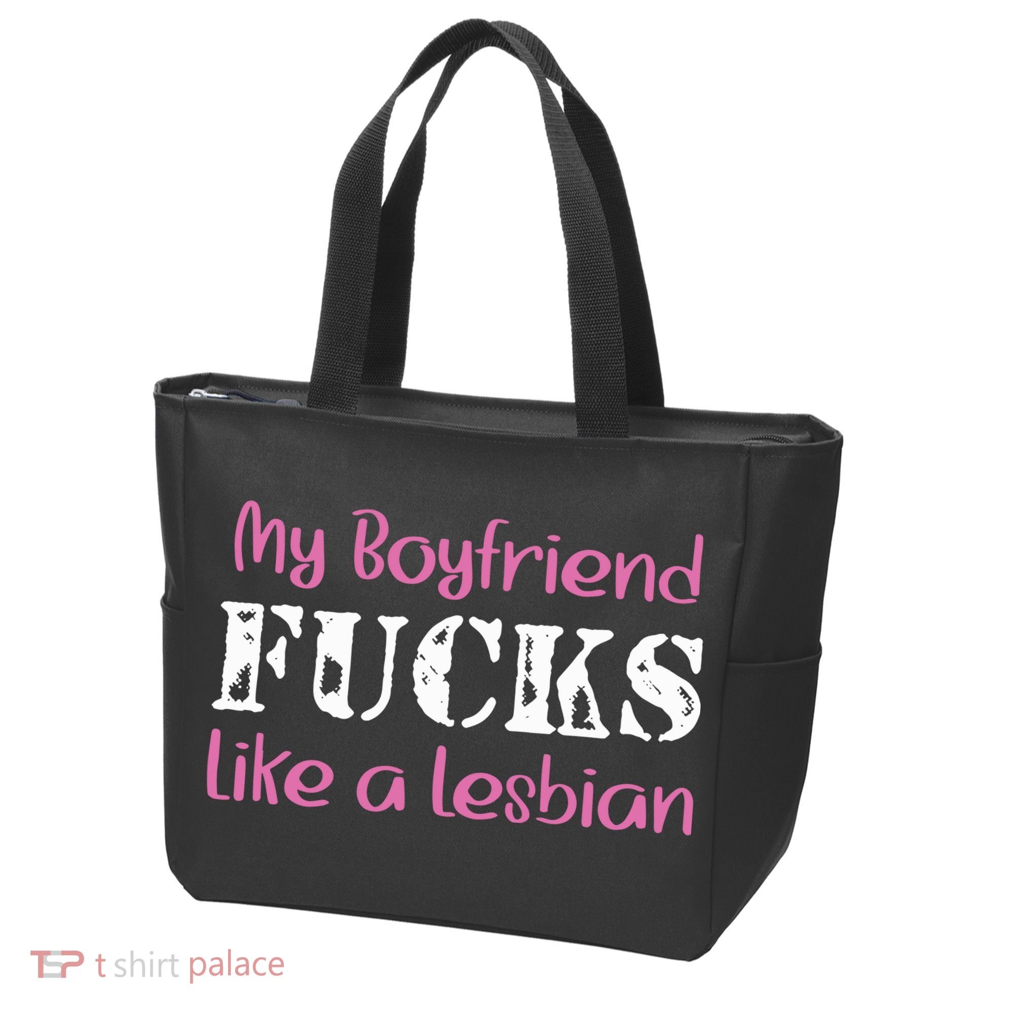 My Boyfriend Fucks Like A Lesbian Tote Bag