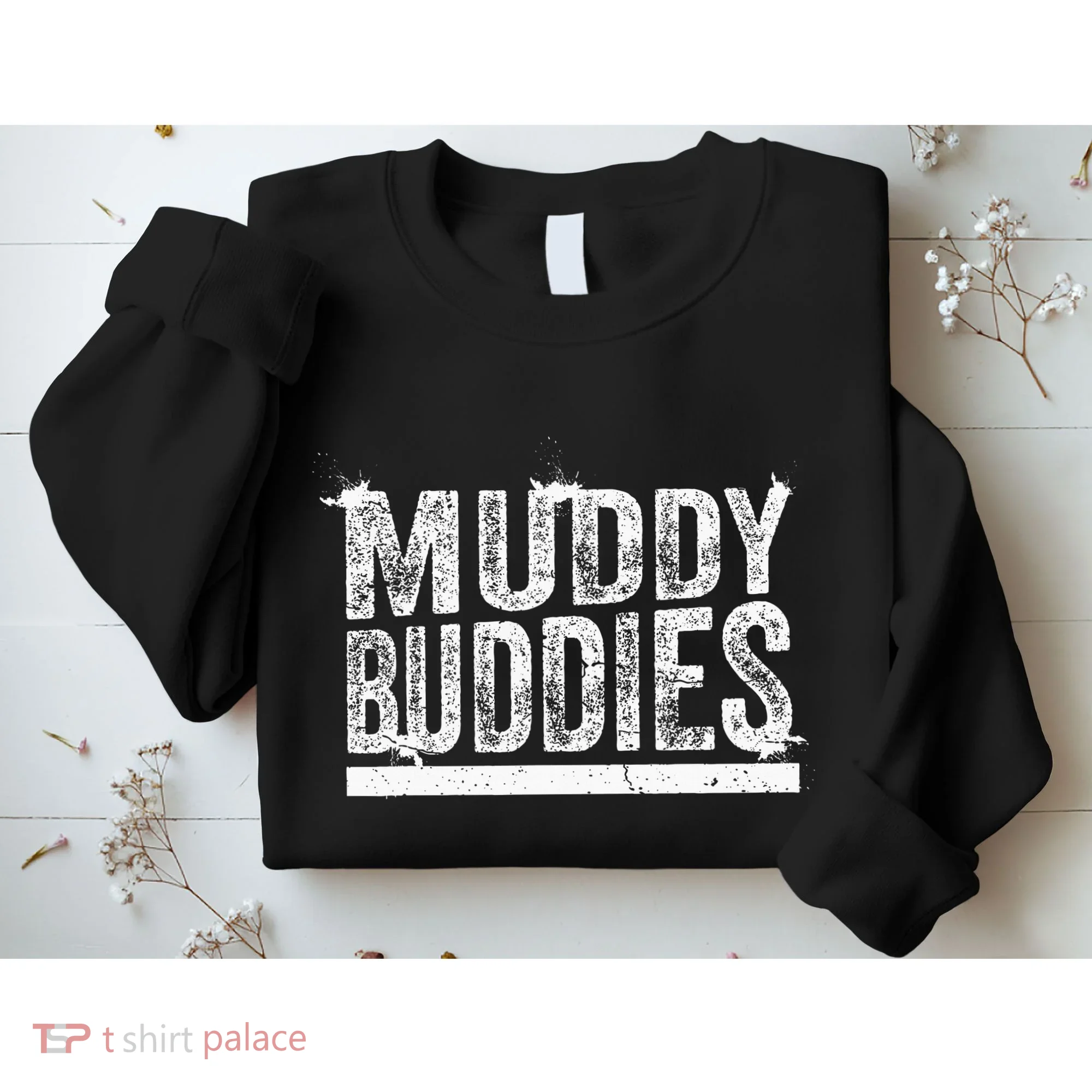 Muddy Buddies Funny Mud Runner Mudder Mud Team Sweatshirt