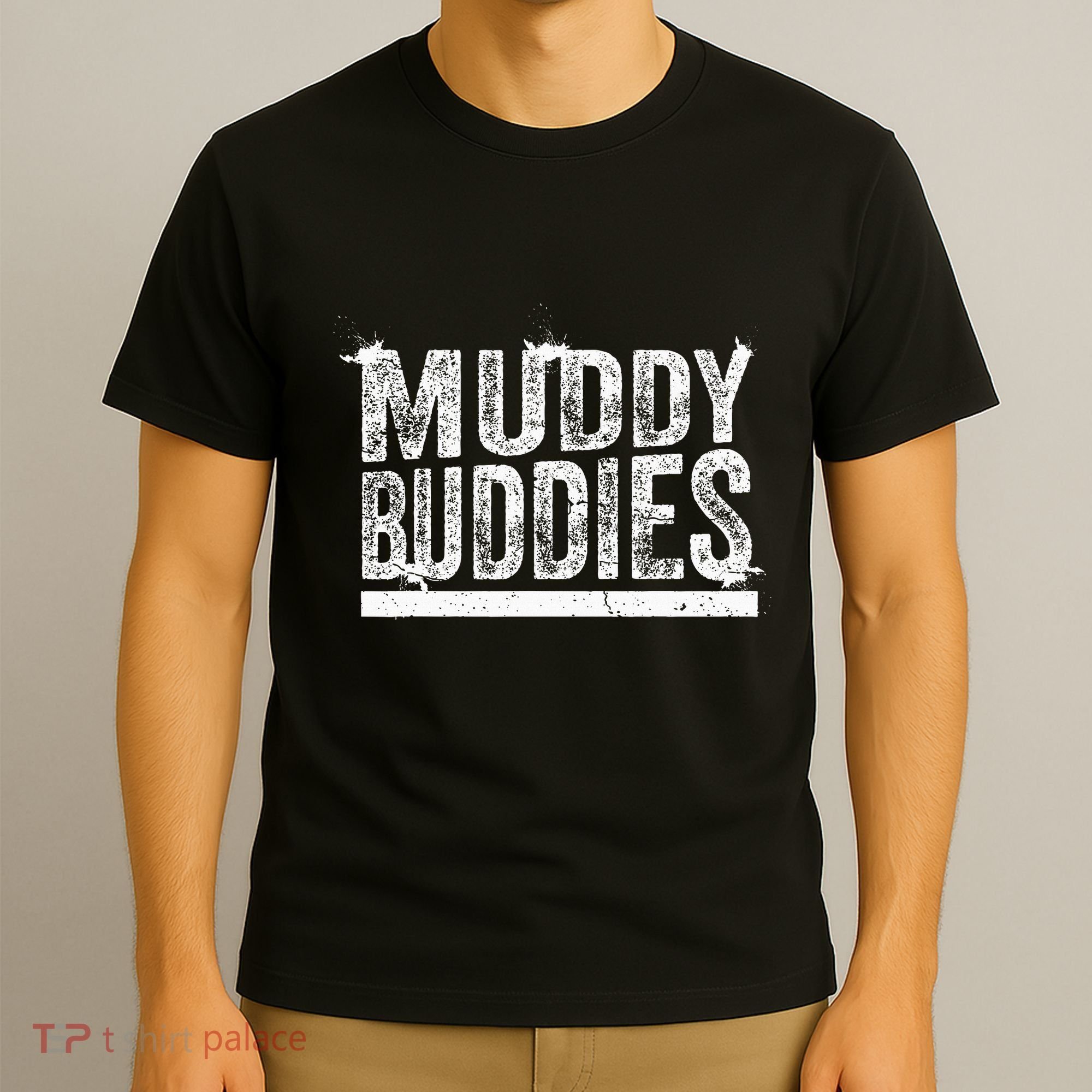 Muddy Buddies Funny Mud Runner Mudder Mud Team T-Shirt