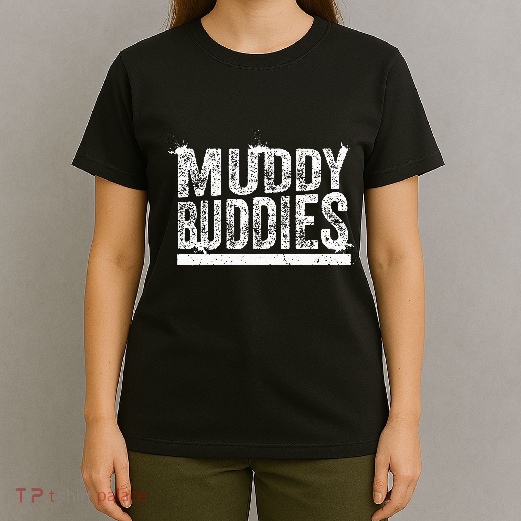 Muddy Buddies Funny Mud Runner Mudder Mud Team T-Shirt
