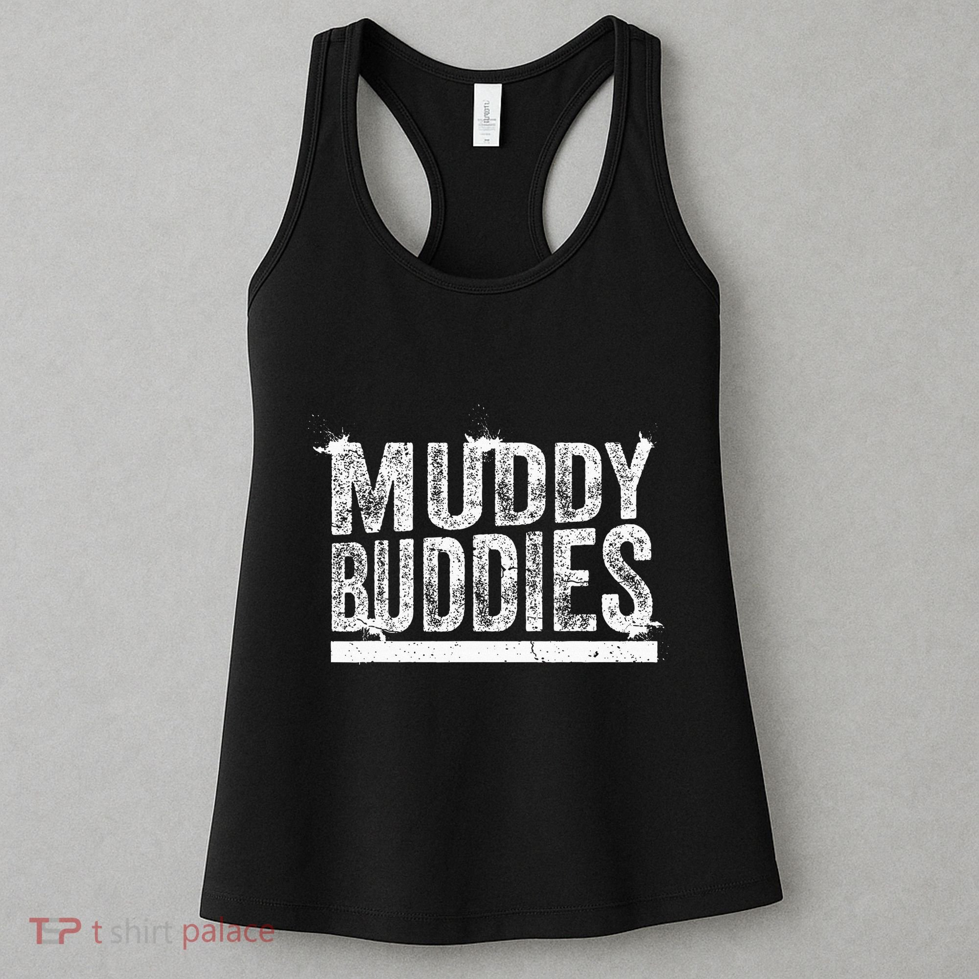 Muddy Buddies Funny Mud Runner Mudder Mud Team Women's Tank Top