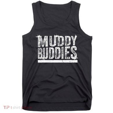 Muddy Buddies Funny Mud Runner Mudder Mud Team Tank Top