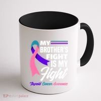 My Brother's Fight Is My Fight Thyroid Cancer Awareness Cute Gift Coffee Mug thumb 1