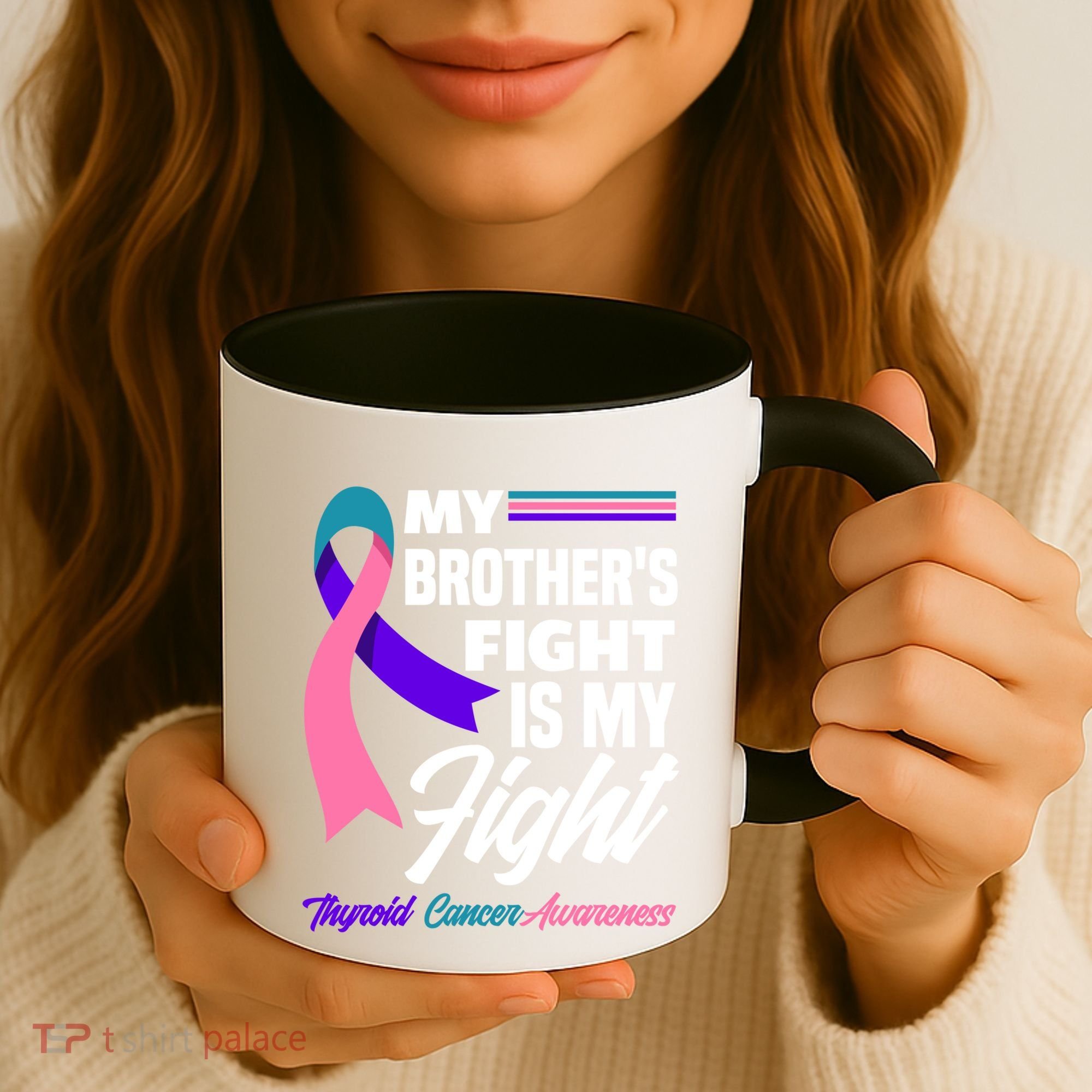 My Brother's Fight Is My Fight Thyroid Cancer Awareness Cute Gift Coffee Mug