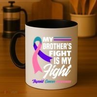 My Brother's Fight Is My Fight Thyroid Cancer Awareness Cute Gift Coffee Mug thumb 4