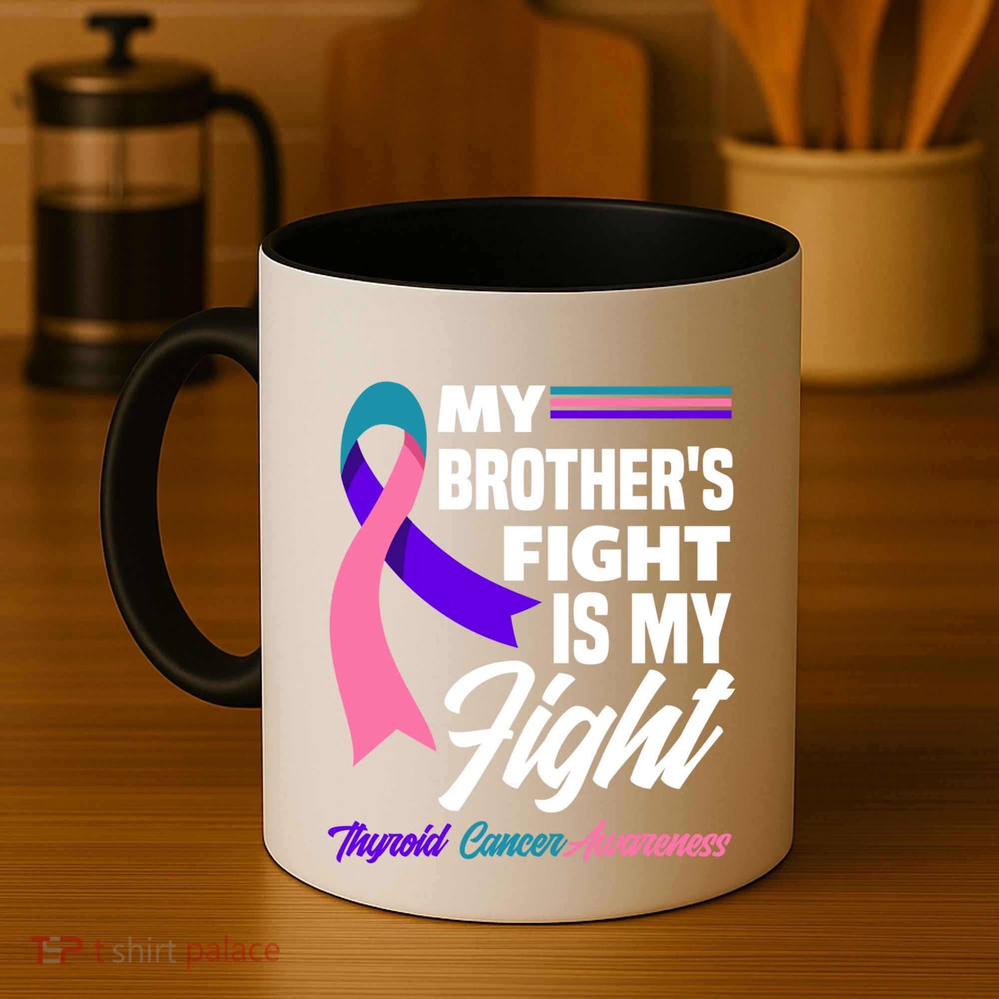 My Brother's Fight Is My Fight Thyroid Cancer Awareness Cute Gift Coffee Mug