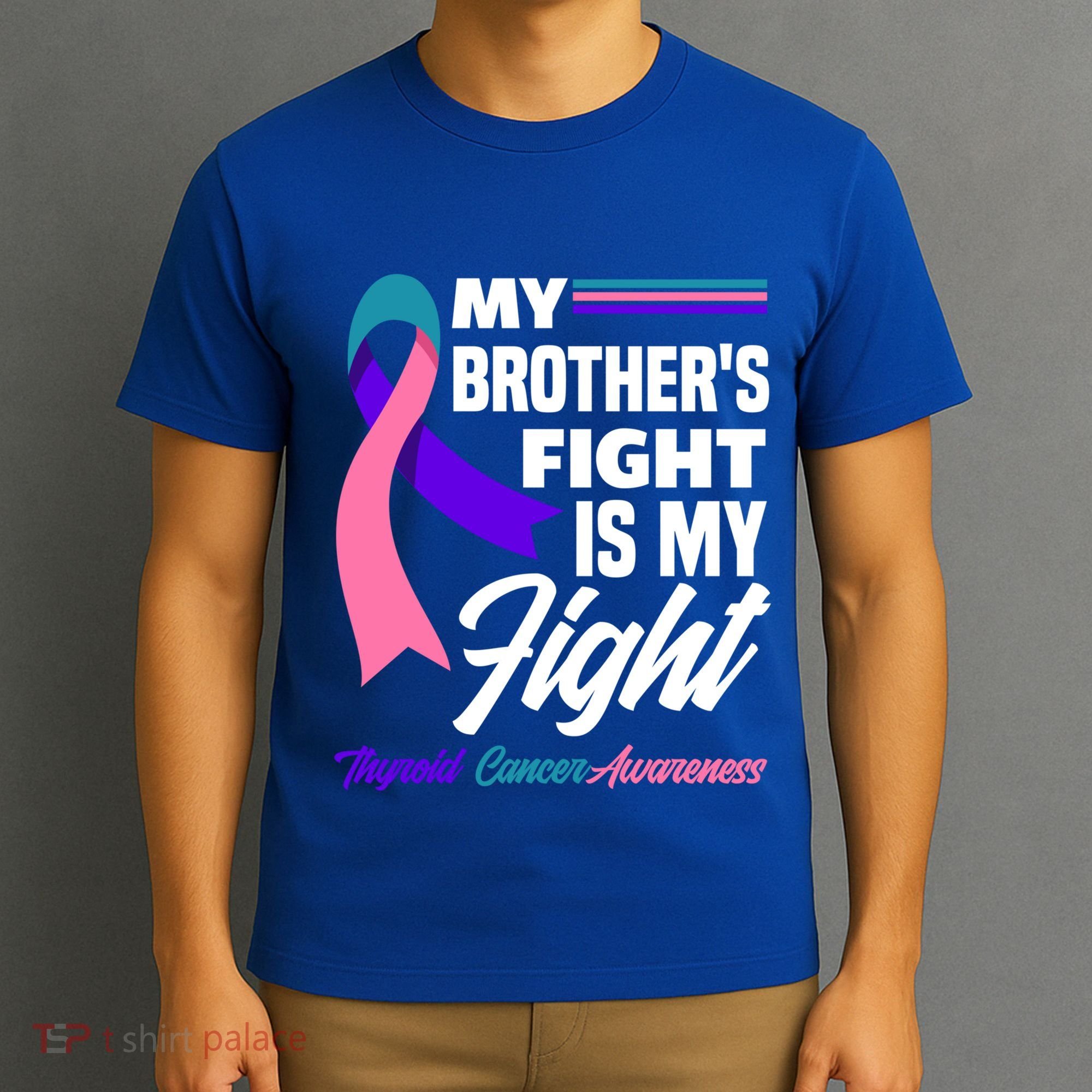 My Brother's Fight Is My Fight Thyroid Cancer Awareness Cute Gift T-Shirt