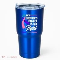My Brother's Fight Is My Fight Thyroid Cancer Awareness Cute Gift Tumbler thumb 0