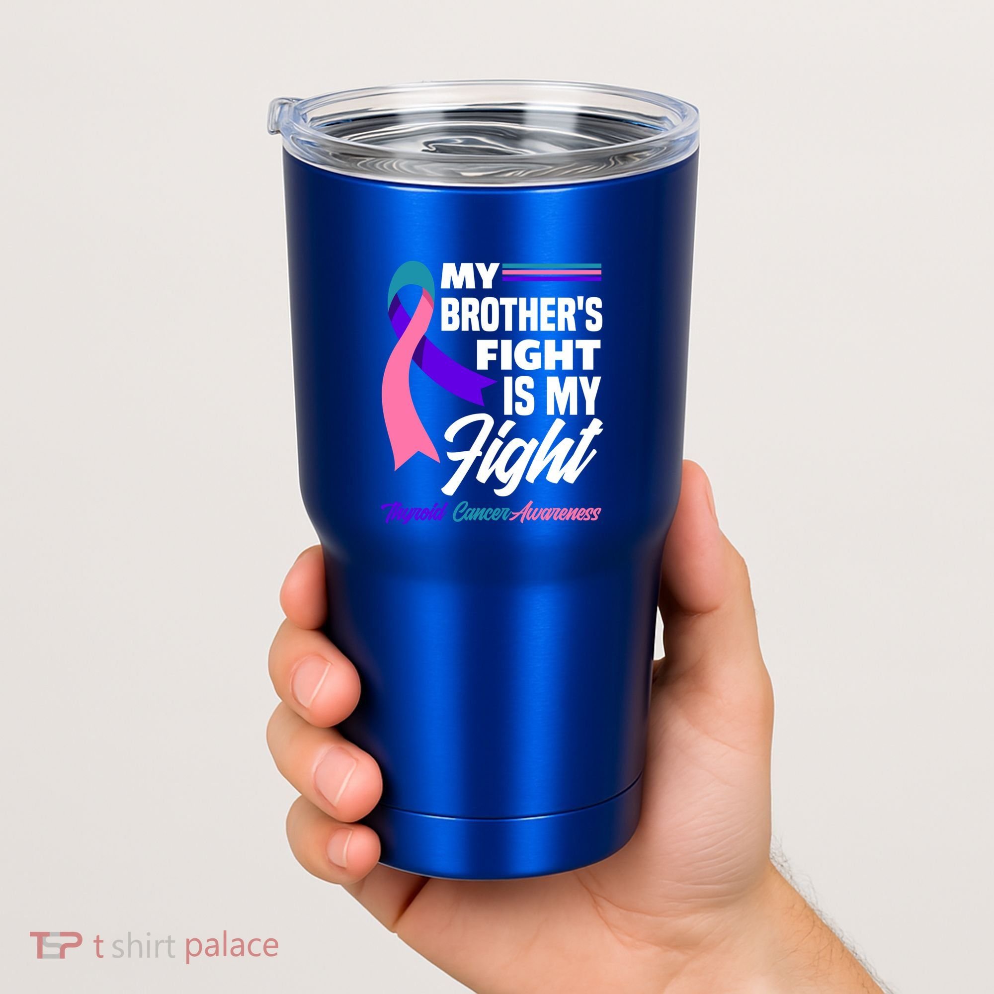 My Brother's Fight Is My Fight Thyroid Cancer Awareness Cute Gift Tumbler