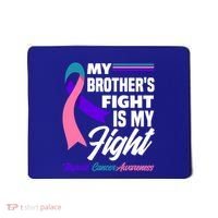 My Brother's Fight Is My Fight Thyroid Cancer Awareness Cute Gift Mousepad thumb 0