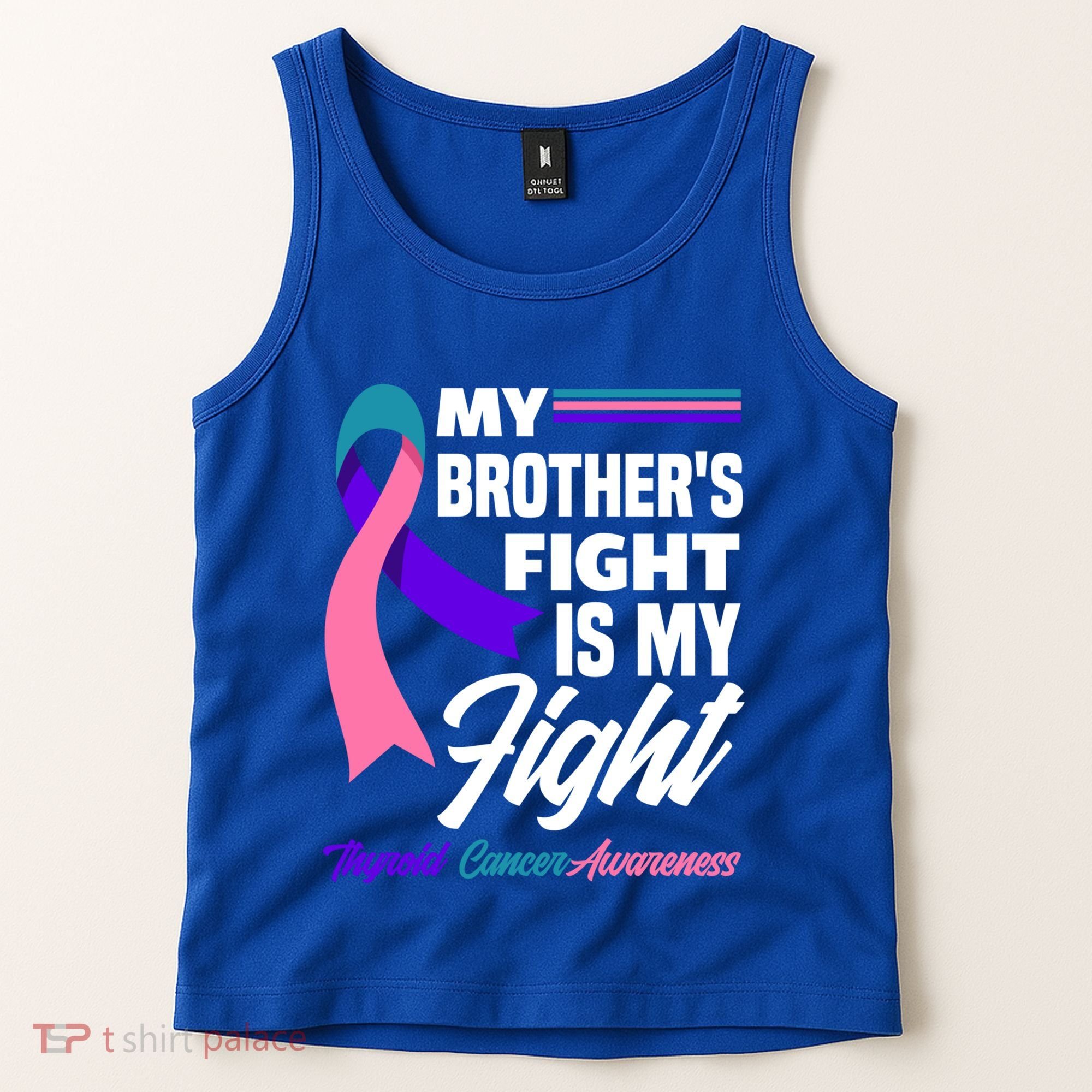 My Brother's Fight Is My Fight Thyroid Cancer Awareness Cute Gift Tank Top