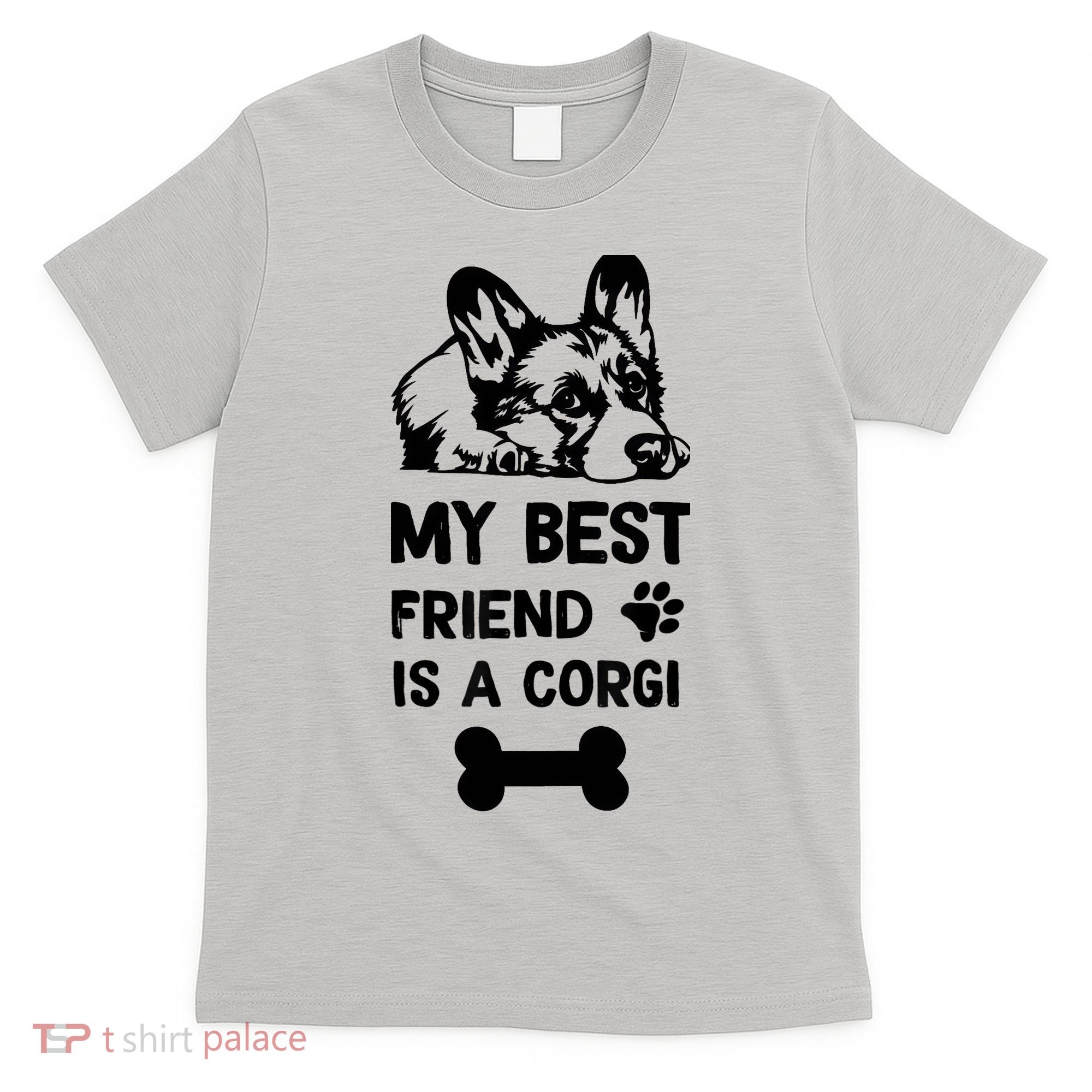 My Best Friend Is A corgi funny corgi dad corgi mom T-Shirt