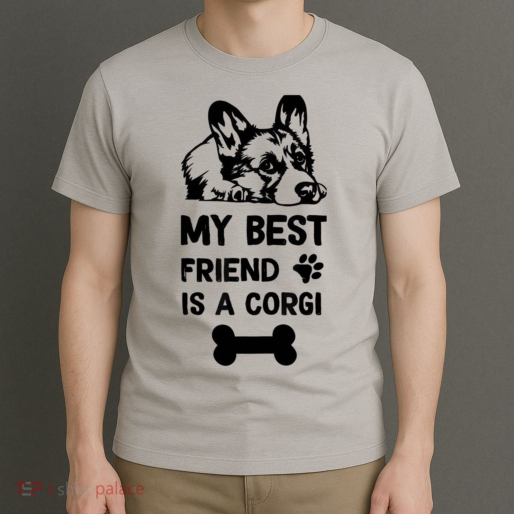 My Best Friend Is A corgi funny corgi dad corgi mom T-Shirt